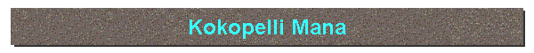 Kokopelli Mana