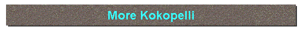 More Kokopelli